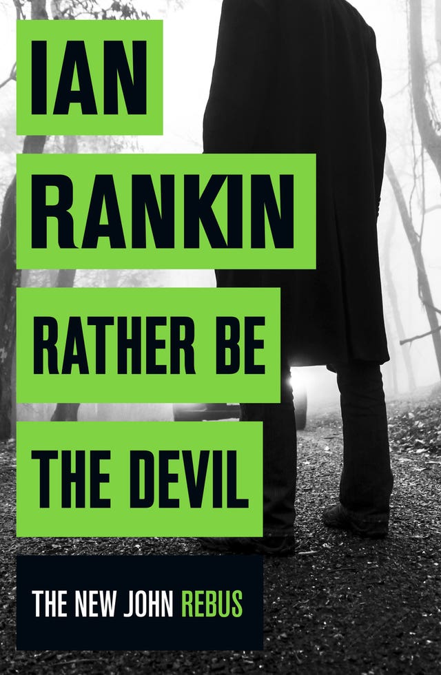 One of Ian Rankin’s famous Rebus novels, Rather Be The Devil, published by Orion (Handout/PA)